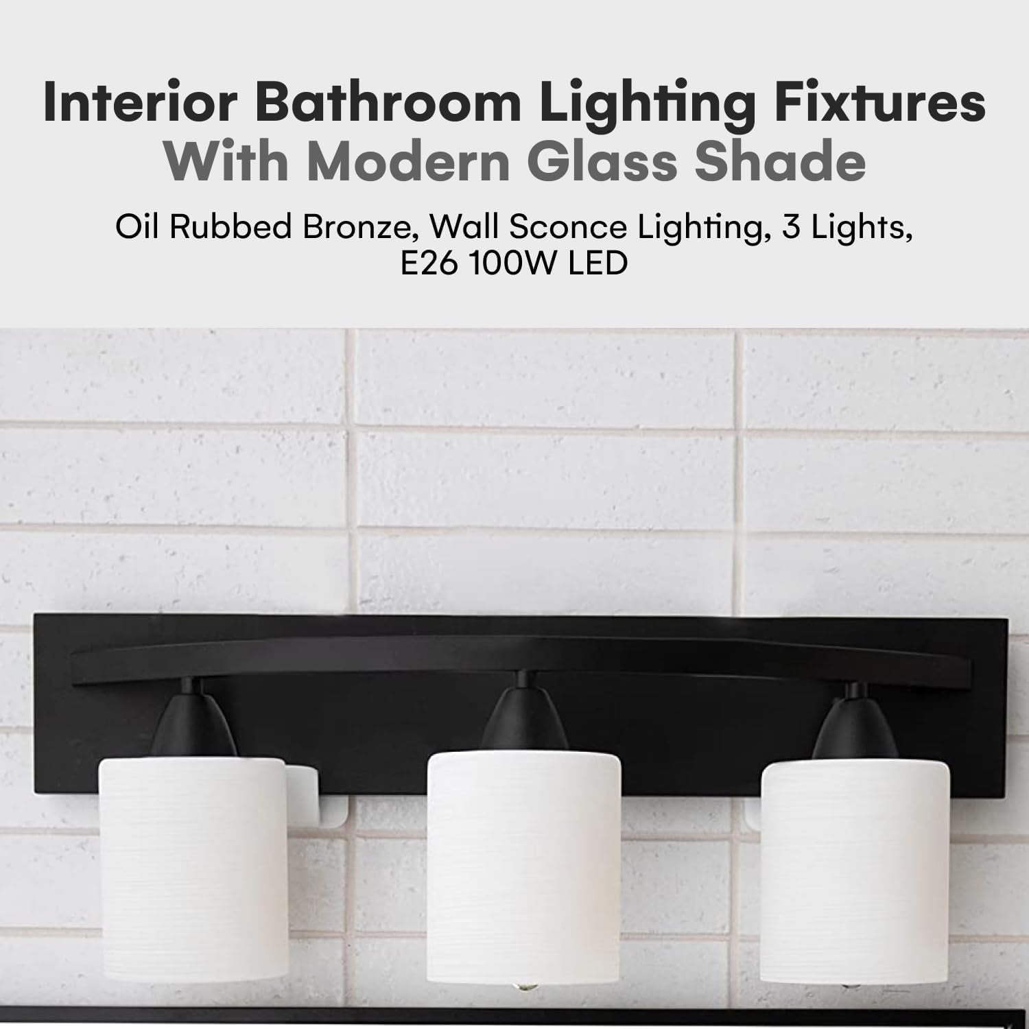 Bathroom Vanity Light Fxiture | Interior Bathroom Lighting Bar with Modern Milk Glass Shade | Bathroom Lights over Mirror | Oil Rubbed Bronze, 3Lights, E26 100W LED, Bulbs Not Included
